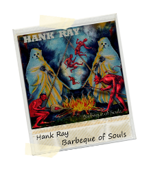 Hank Ray, Barbeque of Souls