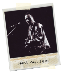 Hank Ray, 1995